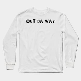 Out da Way Long Sleeve T-Shirt